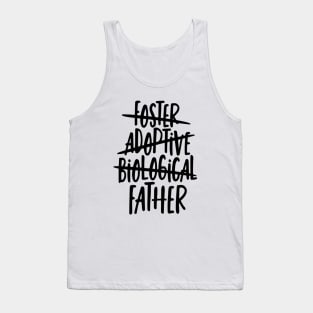 Foster, Adoptive, Biological, FATHER Tank Top